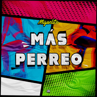 Mas Perreo - Miguelito