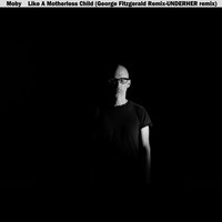 Like a Motherless Child - Moby & George Fitzgerald