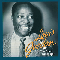 Ain't That Just Like A Woman - Louis Jordan & Louis Jordan & His Tympany Five
