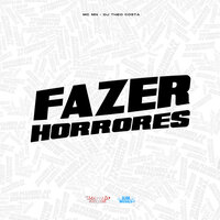 Fazer Horrores - MC MN & DJ Theo Costa