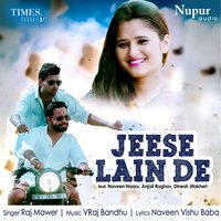 Jeese Lain De Chhore Ne - Raj Mawer