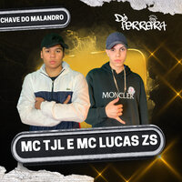 Chave do Malandro - Dj Ferreira & Mc Lucas ZS & Mc TJL