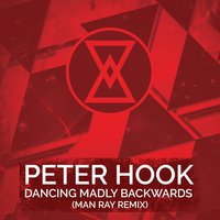 Dancing Madly Backwards - Peter Hook