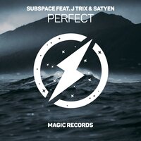 Perfect - Subspace & J Trix & Satyen