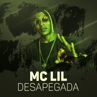Desapegada - Mc Lil