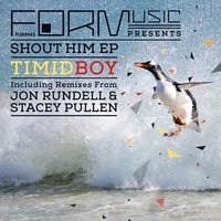 Shout Him - Timid Boy