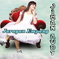 Juragan Empang - JIhan Audy