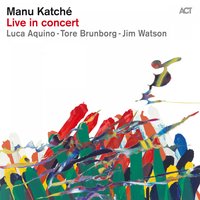 Clubbing - Manu Katché feat. Luca Aquino, Tore Brunborg & Jim “James” Watson & Manu Katché & Luca Aquino & Tore Brunborg & Jim “James” Watson
