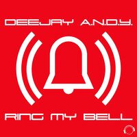 Ring My Bell - Deejay A.N.D.Y.