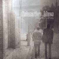 Forever In My Life - Chris Whitley & Jeff Lang
