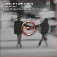 Love Got You - Gabriel Jon & John Gibbons & Lo Cutz
