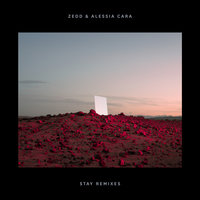 Stay - Zedd & Alessia Cara & Petit Biscuit