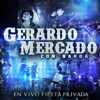 No Puedo Olvidarla (En Vivo) - Gerardo Mercado