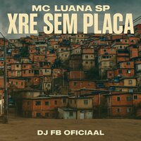 Xre Sem Placa - DJ FB OFICIAAL & MC Luana SP