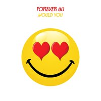Would You...? - Forever 80