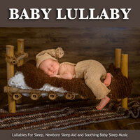 Calm Baby Lullabies - Baby Sleep Music & Baby Lullaby & Baby Lullaby Academy