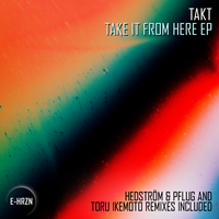 Take It From Here - Takt & Toru Ikemoto