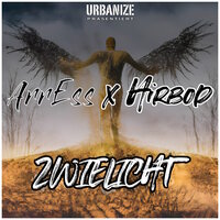 Zwielicht - Urbanize & ArrEss & Hirbod