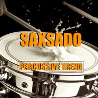 Percussive Trend - Saxado