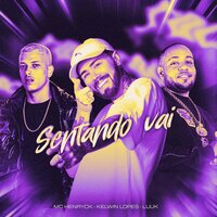 Sentando Vai - Luuk & Mc Henryck & Kelwin Lopes