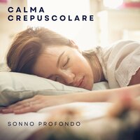 Riposo Sereno - Sonno Profondo