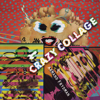 Crazy Collage - Armand Frydman