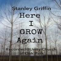 Here I Grow Again - Stanley Griffin & Jun Mhoon