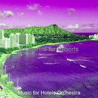Hip Resorts - Music for Hotels Orchestra