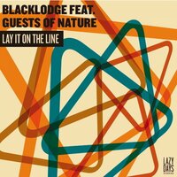 Lay It On The Line - Blacklodge & Guests Of Nature