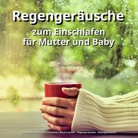 Zeitlos auf der Decke - Regengeräusche zum Einschlafen Martin Jenton & Regengeräusche & Naturgeräusche