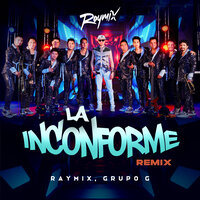 La Inconforme - Raymix & Grupo G