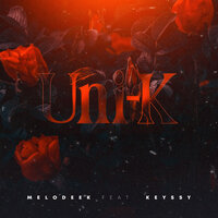 Uni-K - Melodeek & Keyssy