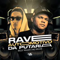 Rave Automotivo da Putaria - MC Delux & Billy Waah