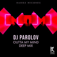 Outta My Mind - Dj Parolov