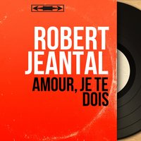 Mon amour et toi - Robert Jeantal & Franck Aussman et son orchestre