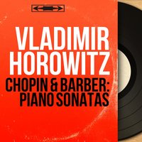 Piano Sonata in E-Flat Minor, Op. 26: IV. Fuga. Allegro con spirito - Владимир Горовиц & Samuel Barber