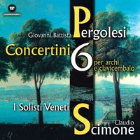 Pergolesi: Concertino No. 5 in E-Flat Major: Presto - Largo - Claudio Scimone & I Solisti Veneti & Джованни Баттиста Перголези
