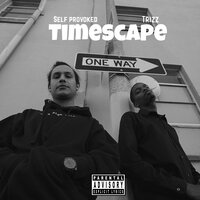 Timescape - Self Provoked & Trizz