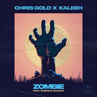 Zombie - Chris Gold & Kaleeh & Sabrina Nickole