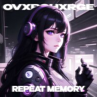 REPEAT MEMORY - OVXRCHXRGE