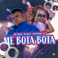 Me Bota Bota - MC ERIKAH & MC Delux & Two Maloka & Love Funk