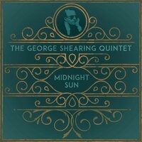 Midnight Sun - The George Shearing Quintet