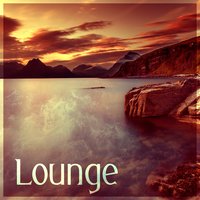 Garden of Lounge - Sunset Chill Out Music Zone