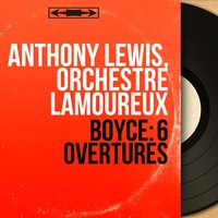 Overture to the New Year 1758 in F Major "Behold, the Circle Forms" - Anthony Lewis & Уильям Бойс