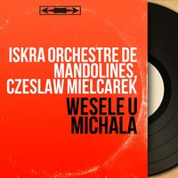 De Bruay à Paris - Iskra orchestre de mandolines & Iskra orchestre de mandolines, Czeslaw Mielcarek & Czeslaw Mielcarek