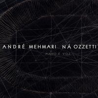 Clube da Esquina - André Mehmari & Ná Ozzetti