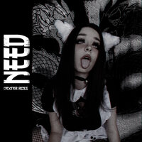 Need - Dexter Ross
