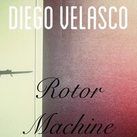 Rotor Machine - Diego Velasco & Bassheavy