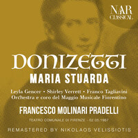 Maria Stuarda, A 43, IGD 51, Act III: "Quella vita a me funesta" (Elisabetta, Cecil, Leicester) - Orchestra Del Maggio Musicale Fiorentino & Francesco Molinari Pradelli & Shirley Verrett & Giulio Fioravanti & Franco Tagliavini & Гаэтано Доницетти