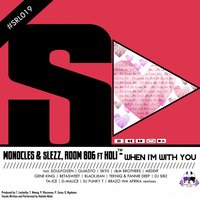 When I'm with You - Monocles & DJ Funky T & HOLI
